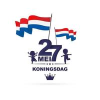 27 mei koningsdag. tradução 27 de abril dia do rei. aniversário do rei na Holanda. cartão, banner, pôster, design de plano de fundo. ilustração vetorial.