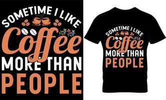 às vezes eu gosto de café. melhor design de camiseta de amante de café da moda, design de camiseta de ilustração de café. vetor