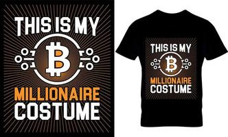 esta é a minha fantasia de milionário. modelo de design de camiseta bitcoin. vetor