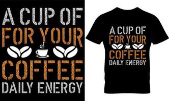 uma xícara de café para sua energia diária. melhor design de camiseta de amante de café da moda, design de camiseta de ilustração de café. vetor