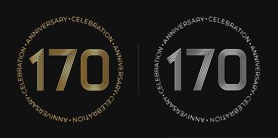170º aniversário. banner de comemoração de aniversário de cento e setenta anos nas cores dourada e prata. logotipo circular com design de números originais em linhas elegantes. vetor