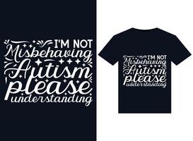 não estou me comportando mal, eu tenho autismo, por favor, entenda as ilustrações para o design de camisetas prontas para impressão vetor