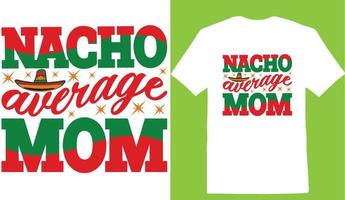 design de camiseta nacho average mom cinco de vetor