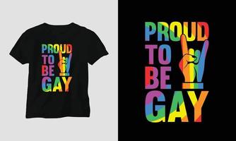 orgulhoso de ser gay - t-shirt lgbt e design de vestuário. impressão vetorial, tipografia, pôster, brasão de armas, festival, orgulho, casal vetor