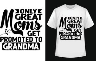 apenas ótimas mães são promovidas a vetor de design de camiseta tipográfica de vovó de graça