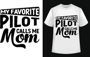 .meu piloto favorito me chama de vetor tipográfico de camiseta de mãe de graça