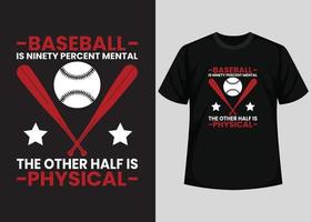 o beisebol é noventa por cento mental, a outra metade é física para o design de camisetas de beisebol. modelo de vetor imprimível de design de camiseta de beisebol. tipografia, vintage, design retrô de camiseta de beisebol.