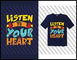 ouça seu coração, design de camiseta de tipografia de provérbios motivacionais. letras desenhadas à mão vetor