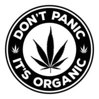 não entre em pânico, é uma citação engraçada orgânica. modelo de emblema com folha de cannabis. vetor