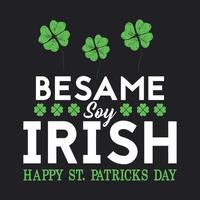 besame diga irlandês, happy st. dia de são patrício - st. design de camiseta de vetor de citação de dia de patrício