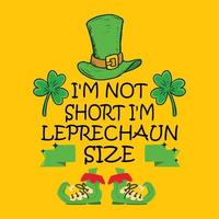 não sou baixinho, tenho tamanho de leprechaun - st. design de camiseta de vetor de citação de dia de patrício