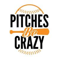 pitchs be crazy tipografia lettering camiseta vetor