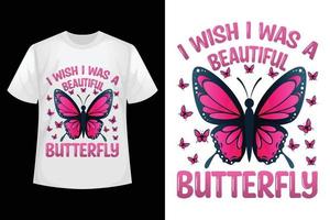 eu queria ser uma linda borboleta - modelo de design de camiseta borboleta vetor