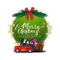 Feliz Natal e Feliz Ano Novo, cartão verde redondo com belas letras, guirlandas, galhos de árvores de Natal e carro vintage vermelho com árvore de Natal isolada no fundo branco vetor