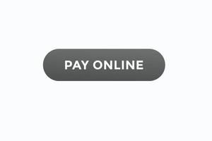 pagar vetores de botão on-line. assinar rótulo bolha de fala pagar on-line