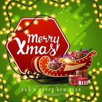Feliz Natal e Feliz Ano Novo, postal verde com guirlanda, hexágono vermelho com saudação e trenó de Papai Noel com presentes vetor