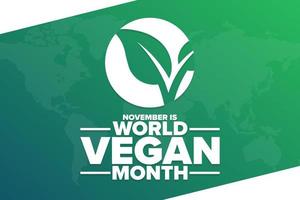 novembro é o mês mundial do veganismo. conceito de férias. modelo para plano de fundo, banner, cartão, pôster com inscrição de texto. ilustração em vetor eps10.