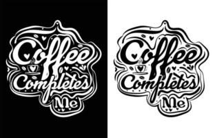 café completa mim tipografia café camiseta Projeto. vetor