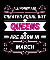 todos mulheres estão criada igual mas rainhas estão nascermos dentro marchar. vetor
