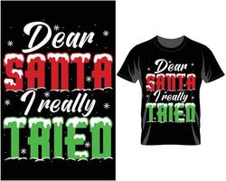 querida santa Eu realmente tentou feio Natal t camisa Projeto vetor