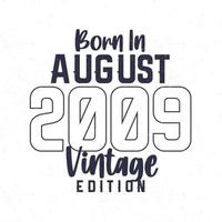 nascermos dentro agosto 2009. vintage aniversário camiseta para Essa nascermos dentro a ano 2009 vetor