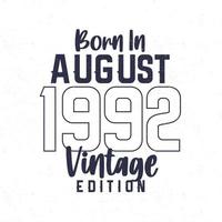 nascermos dentro agosto 1992. vintage aniversário camiseta para Essa nascermos dentro a ano 1992 vetor