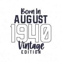 nascermos dentro agosto 1940. vintage aniversário camiseta para Essa nascermos dentro a ano 1940 vetor