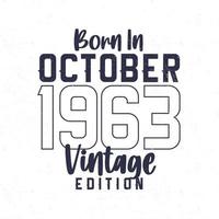 nascermos dentro Outubro 1963. vintage aniversário camiseta para Essa nascermos dentro a ano 1963 vetor
