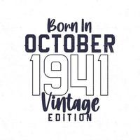 nascermos dentro Outubro 1941. vintage aniversário camiseta para Essa nascermos dentro a ano 1941 vetor