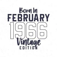 nascermos dentro fevereiro 1966. vintage aniversário camiseta para Essa nascermos dentro a ano 1966 vetor
