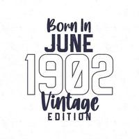 nascermos dentro Junho 1902. vintage aniversário camiseta para Essa nascermos dentro a ano 1902 vetor