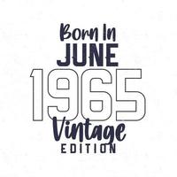 nascermos dentro Junho 1965. vintage aniversário camiseta para Essa nascermos dentro a ano 1965 vetor