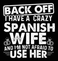 costas fora Eu ter uma louco espanhol esposa e eu sou não receoso para usar dela vetor