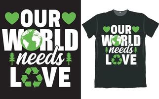 nosso mundo necessidades amor terra t camisa Projeto vetor