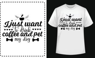 Eu somente quer para beber café e animal meu cachorro tipográfico t camisa vetor para livre
