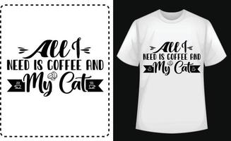 tudo que eu preciso é café e meu vetor tipográfico de design de camiseta de gato de graça