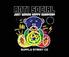 anti social slogan impressão Projeto com colorida Urso de pelúcia Urso ilustração para streetwear e urbano estilo Camisetas projeto, moletons, etc vetor