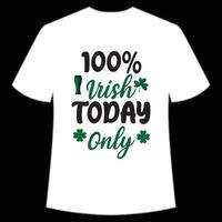 100 irlandês hoje só st. patrick's dia camisa impressão modelo, por sorte encantos, irlandês, todos tem uma pequeno sorte tipografia Projeto vetor