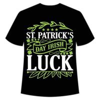 st. patrick's dia irlandês sorte, st. patrick's dia camisa impressão modelo, por sorte encantos, irlandês, todos tem uma pequeno sorte tipografia Projeto vetor
