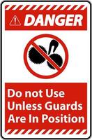 Perigo Faz não usar a menos que guardas estão dentro posição placa vetor