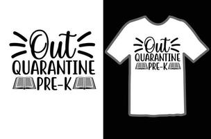 Fora quarentena pré-k SVG t camisa Projeto vetor