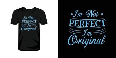 eu sou não perfeito eu sou original camiseta tipografia Projeto vetor