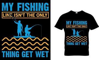 pescaria tipografia camiseta Projeto com editável vetor gráfico. meu pescaria linha não é a só coisa pegue molhado.
