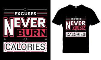 desculpas Nunca queimar calorias tipografia camiseta Projeto vetor