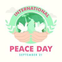 21 setembro, internacional Paz dia poster Projeto com humano mão segurando terra globo e pombas em branco fundo. vetor