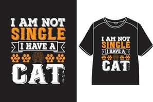 Eu sou não solteiro Eu ter uma gato camiseta Projeto vetor