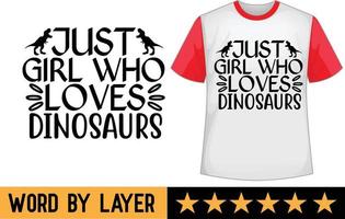 somente menina quem O amor é dinossauros SVG t camisa Projeto