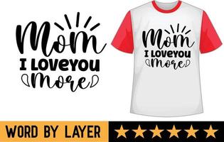 mãe Eu amor você Mais SVG t camisa Projeto vetor