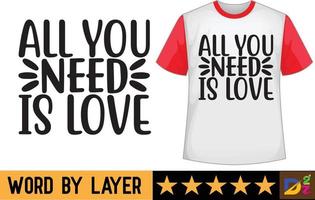 todos você precisar é amor SVG t camisa Projeto vetor