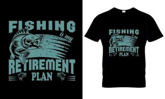 uma t - camisa este diz pescaria é meu aposentadoria plano. vetor